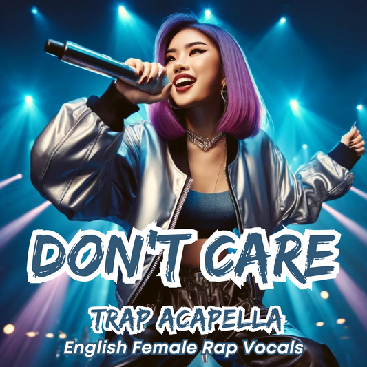 DON'T CARE: Trap Acapella English Female Rap Vocal Sample Pack